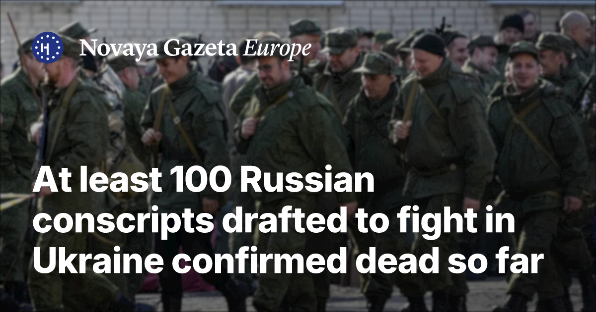 At least 100 Russian conscripts drafted to fight in Ukraine confirmed ...