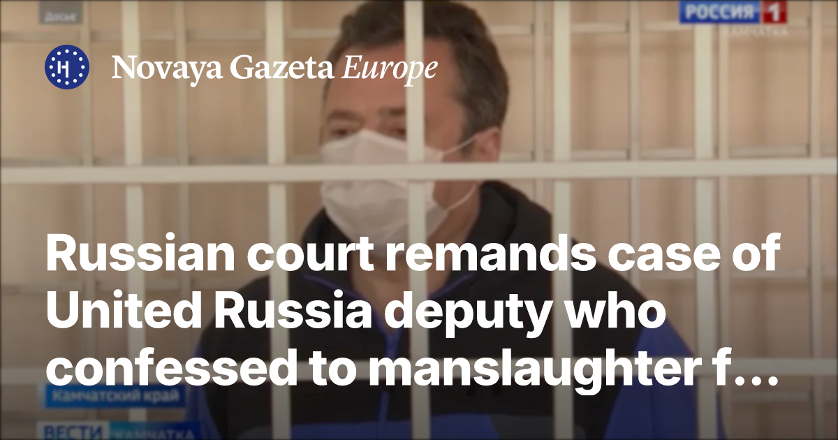 Russian court remands case of United Russia deputy who confessed to ...