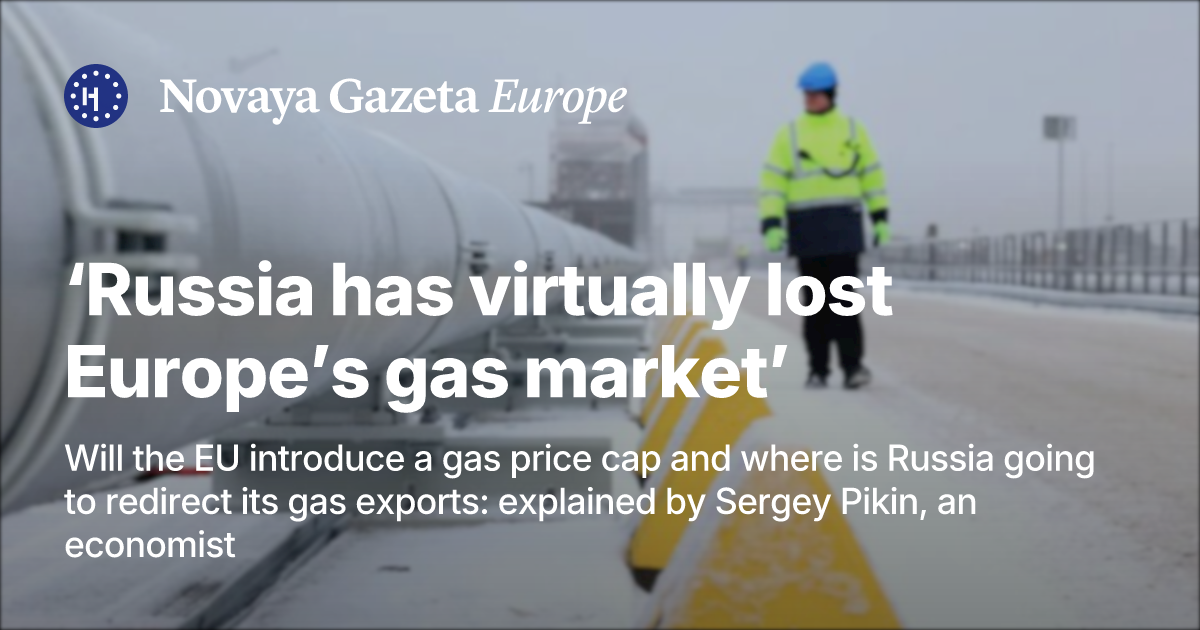‘Russia has virtually lost Europe’s gas market’. Will the EU introduce ...