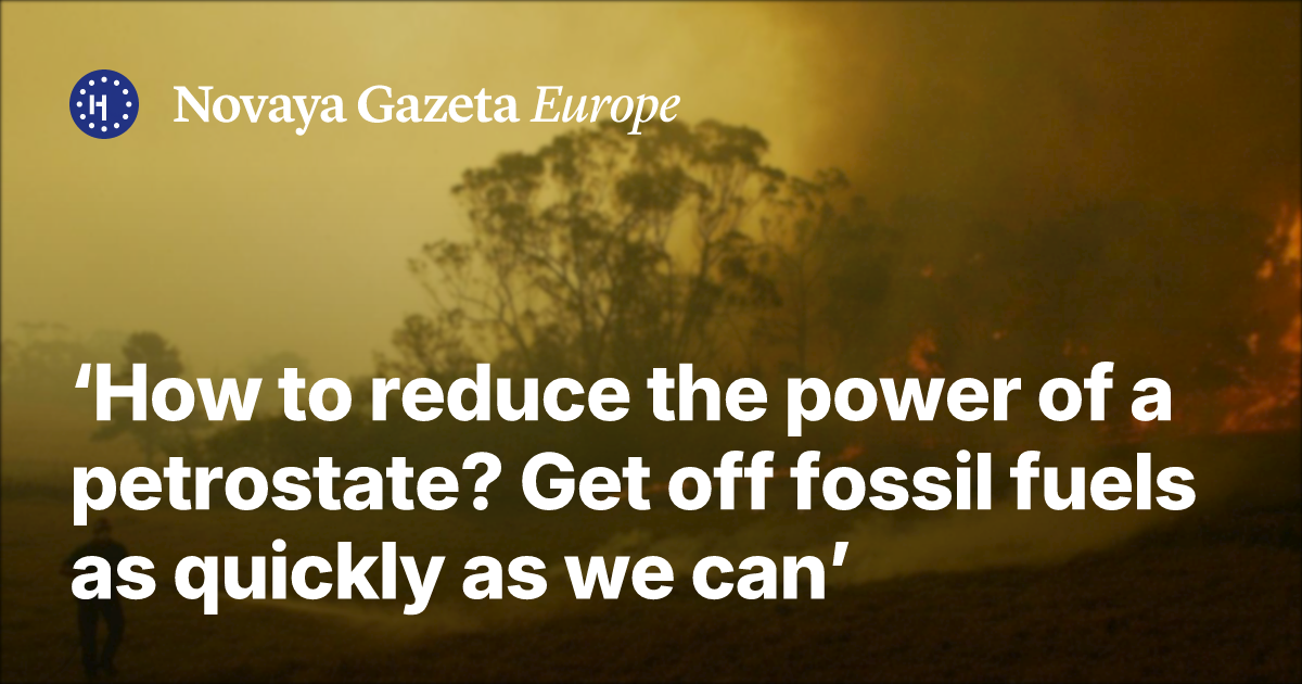 ‘How to reduce the power of a petrostate? Get off fossil fuels as ...