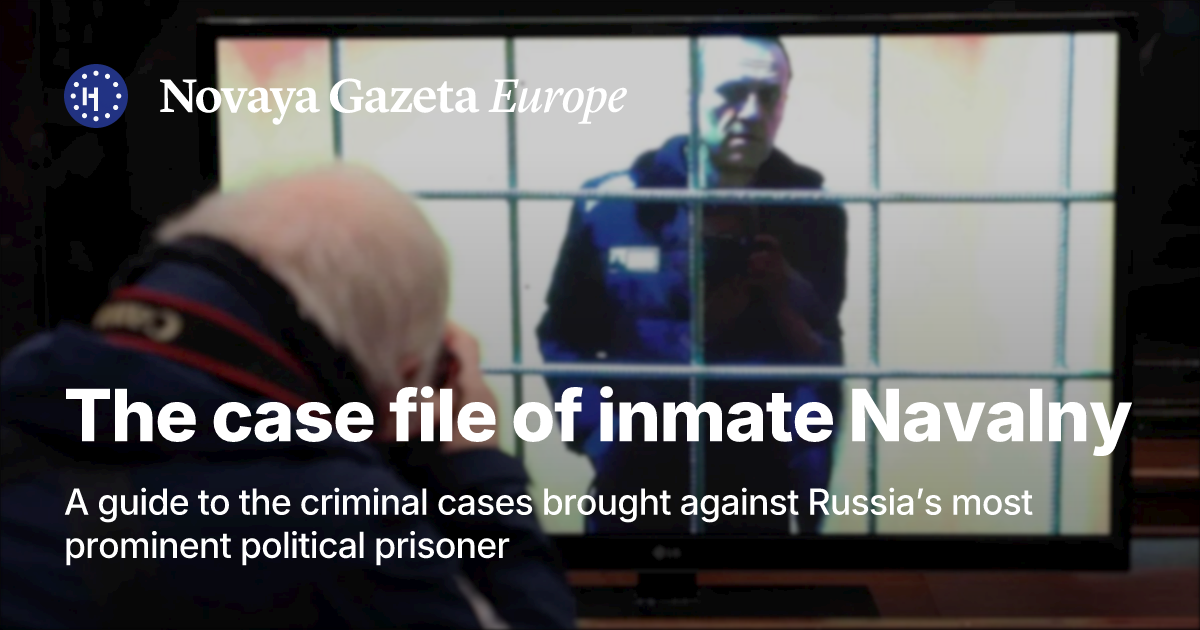 The case file of inmate Navalny. A guide to the criminal cases brought ...