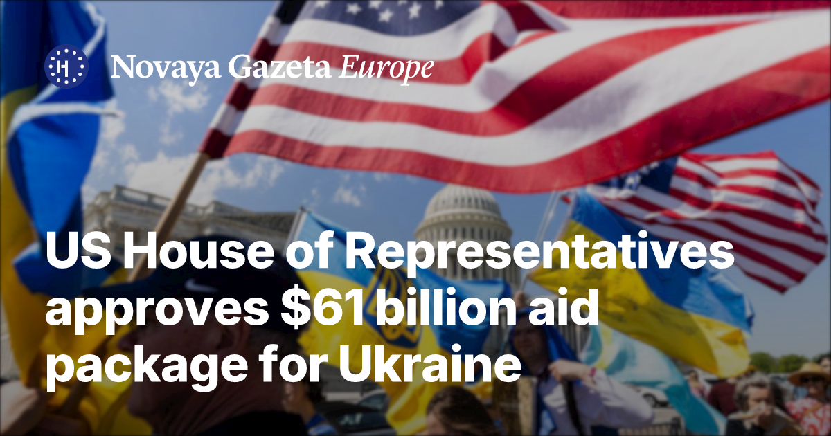 US House of Representatives approves $61 billion aid package for ...