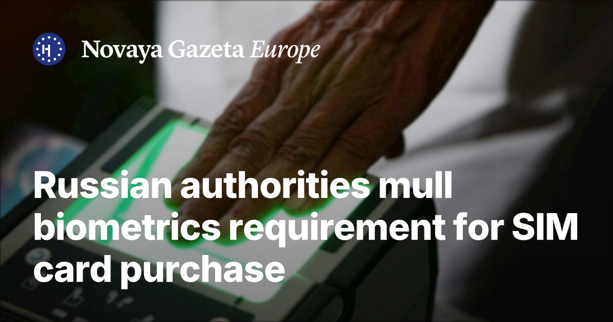 Russian authorities mull biometrics requirement for SIM card purchase ...