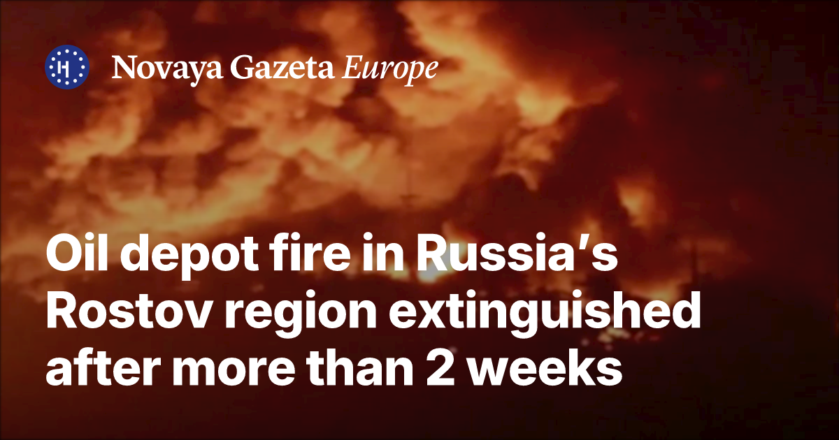 Oil depot fire in Russia’s Rostov region extinguished after more than 2 ...