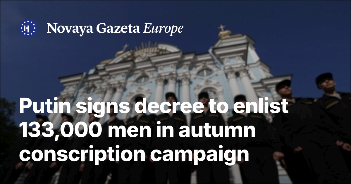Putin signs decree to enlist 133,000 men in autumn conscription ...