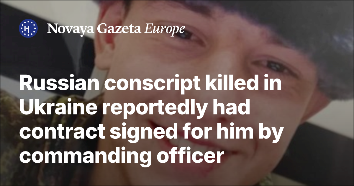 Russian conscript killed in Ukraine reportedly had contract signed for ...