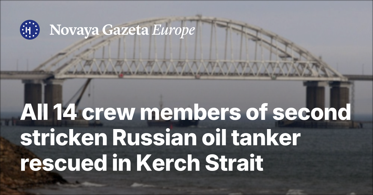 All 14 crew members of second stricken Russian oil tanker rescued in ...
