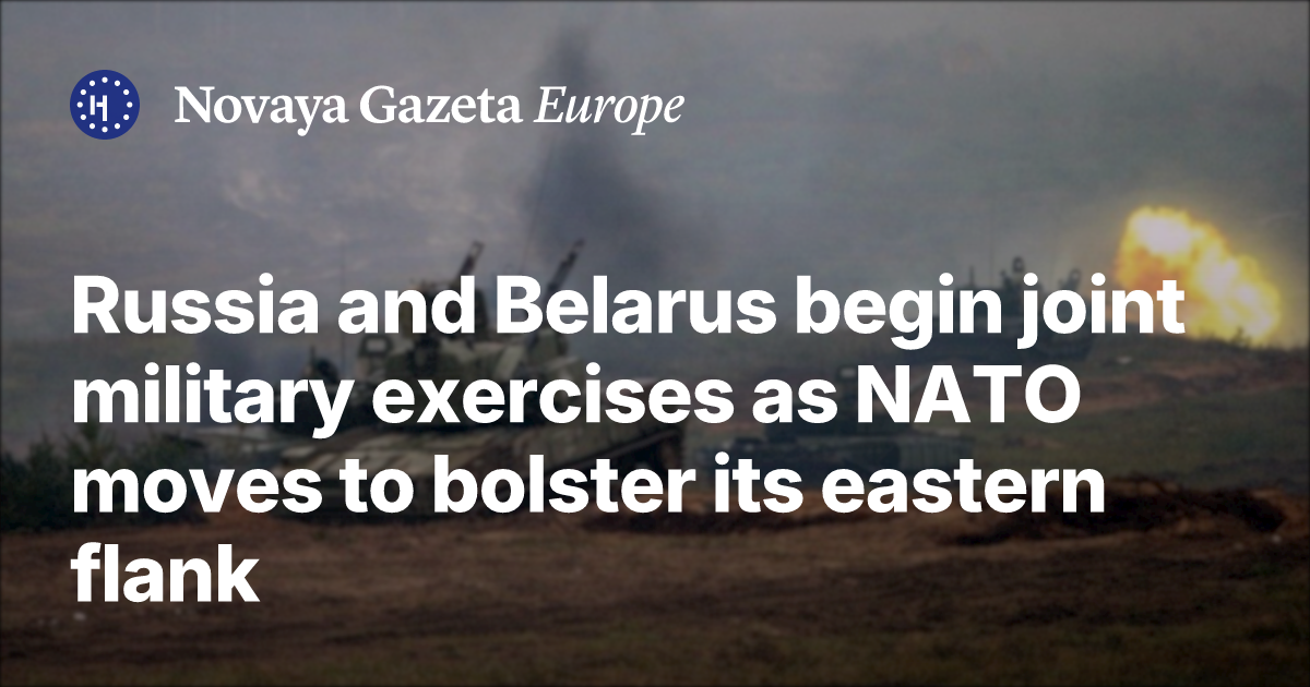 Russia and Belarus begin joint military exercises as NATO moves to ...