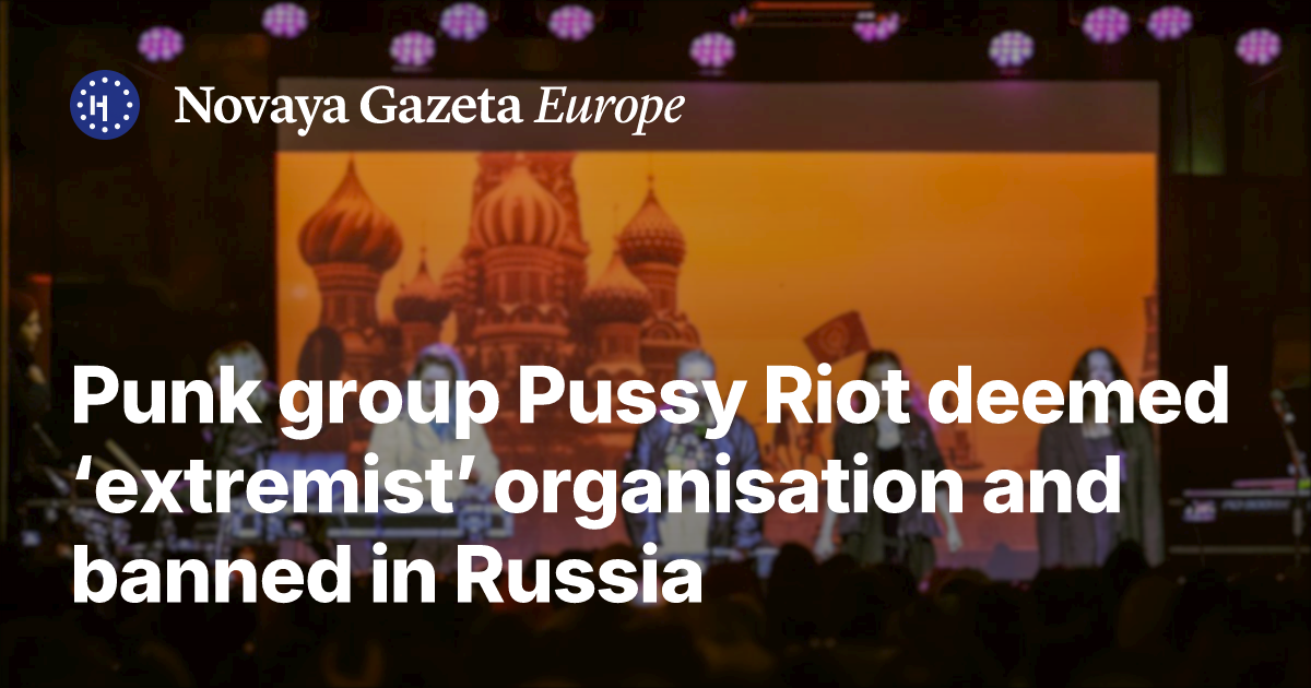 Punk Group Pussy Riot Deemed extremist Organisation And Banned In Punk Group Pussy Riot Deemed extremist Organisation And Banned In