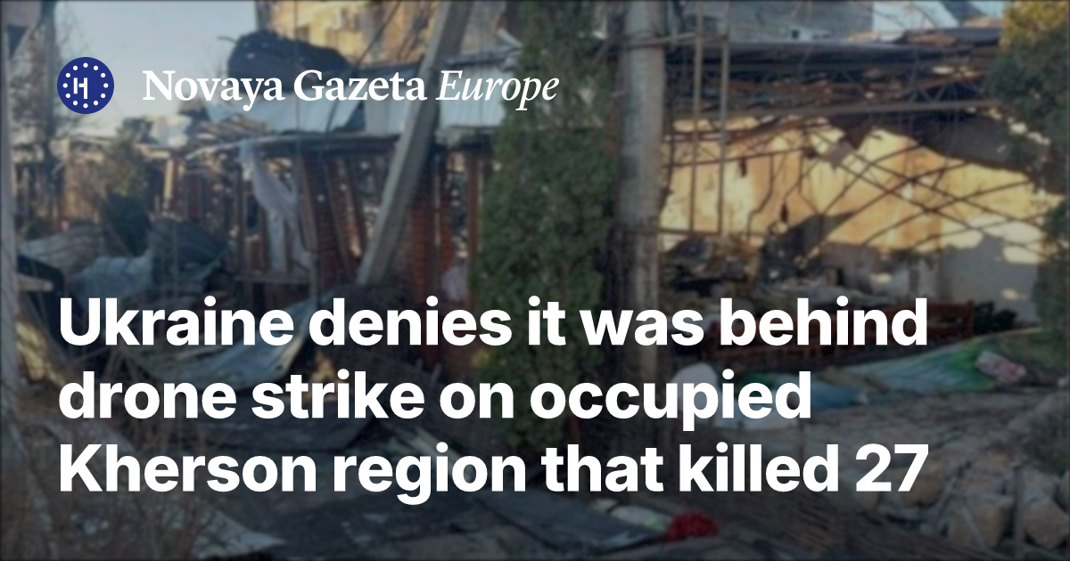 Ukraine denies it was behind drone strike on occupied Kherson region ...