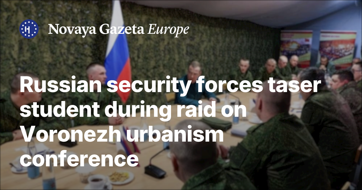 Russian security forces taser student during raid on Voronezh urbanism ...