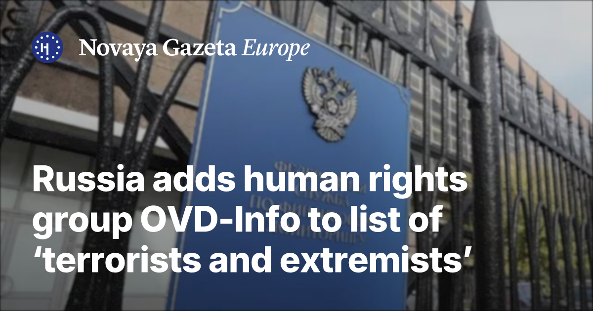 Russia adds human rights group OVD-Info to list of ‘terrorists and ...