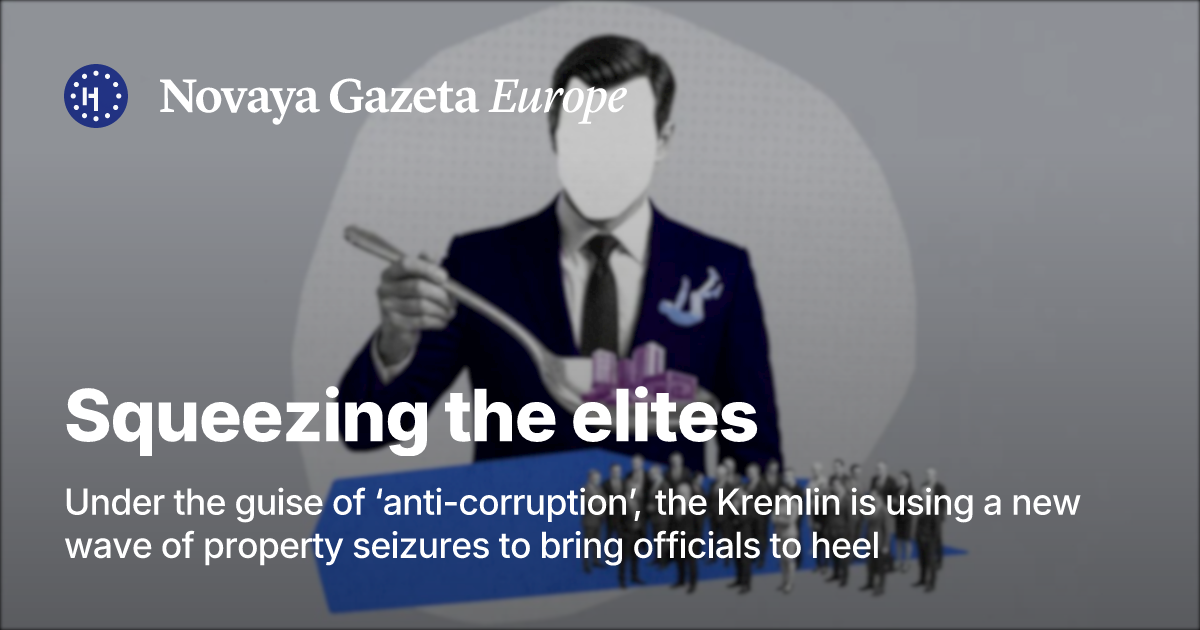 Squeezing the elites. Under the guise of ‘anti-corruption’ ...